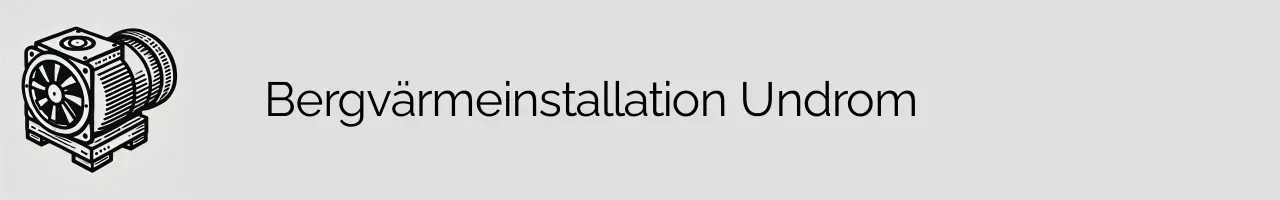 Bergvärmeinstallation Undrom